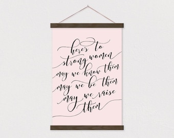 Wooden Poster Hanger- Here's to the Strong Women-Nursery Print- Baby Girl Room- Baby Room Decor-Large Poster Print-Any color background