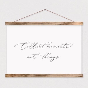 Collect Moments Not Things - Art Print Wall Hanging ART