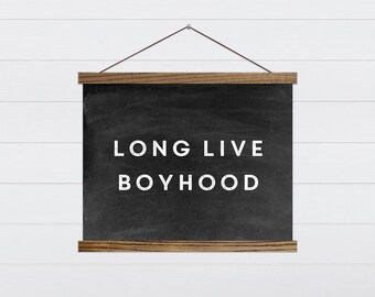 Long Live Boyhood Sign - Farmhouse Long Live Boyhood Wall Art