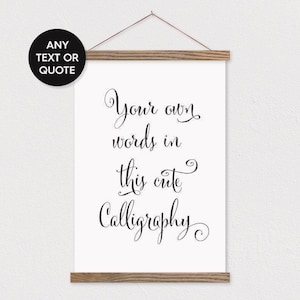 Cute Calligraphy Custom Quote Print with Wood Poster Hanger - any words or pix