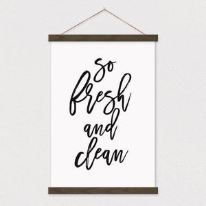 Bathroom Wall Decor- So Fresh and So Clean on Canvas with Wood Poster Hanger- Wall Decor- Poster Hanger- Wooden Poster Frame