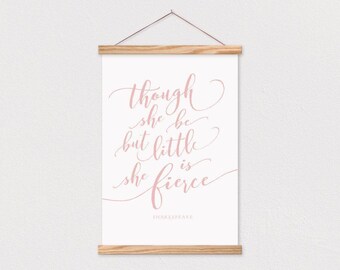 Though She Be But Little She Be Fierce Canvas Print with Wood Poster Hanger-Nursery Print- Baby Girl Room- Baby Room Decor