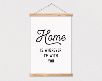 Home is Wherever I'm with you- Modern Farmhouse Decor- Custom Frame- Entryway Sign- stretched Canvas- Canvas Print- Home