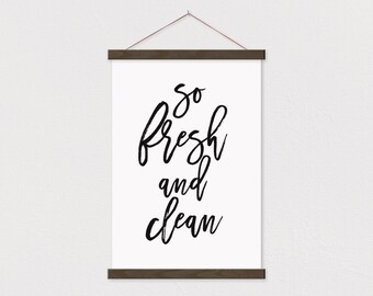 Bathroom Wall Decor- So Fresh and So Clean on Canvas with Wood Magnetic Poster Hanger- Wall Decor- Poster Hanger- Wooden Poster Frame