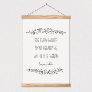 For Every Minute Spent Organizing An Hour Is Earned - Benjamin Frankline Quote Printed On Canvas with Hanger Frames