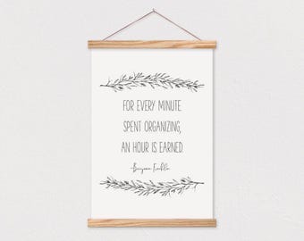 For Every Minute Spent Organizing An Hour Is Earned - Benjamin Frankline Quote Printed On Canvas with Hanger Frames