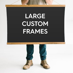 Large Wood Poster Frame Solutions for Oversized Prints - Standard sizes and custom sizes available