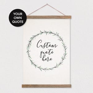 Simple Wreath Quote Print in Portrait with Wood Poster Hanger- Custom Print- Custom Quote or Pix- Your Own Words- Wall Hanging