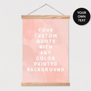 Custom Quote Art Print with Watercolor Background with any text or pix