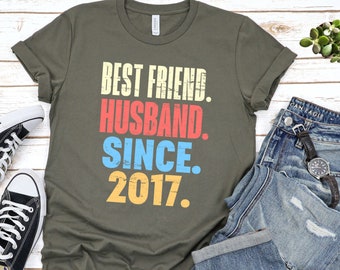 Husband Anniversary Gift From Wife / Wedding Anniversary T-shirt / Best Friend Husband Since 2017 / Cotton Gift Anniversary