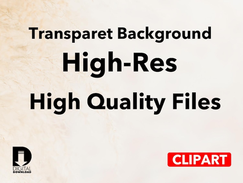 May include: Image with text: "Transparent Background, High-Res, High Quality Files." Includes a Digital Download logo and a red "CLIPART" label. The background is a light beige color.