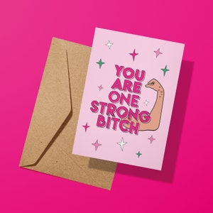 You Are One Strong Bitch Greeting Card | Encouragement Card | Good Luck Card | Girl Power Feminist | Achievement Card | Birthday