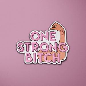 One Strong Bitch Feministischer Vinyl Sticker | Girl Power | Frauen Empowerment | Gepäckaufkleber | Spruch Sticker | Laptop Sticker