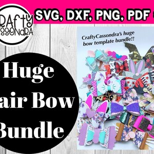 May include: A collection of colorful hair bows in various designs, including floral, glitter, and animal-themed bows. The image includes the text "Huge Hair Bow Bundle" and "CraftyCassondra's huge bow template bundle!!". The image also includes the text "SVG, DXF, PNG, PDF & EPS".
