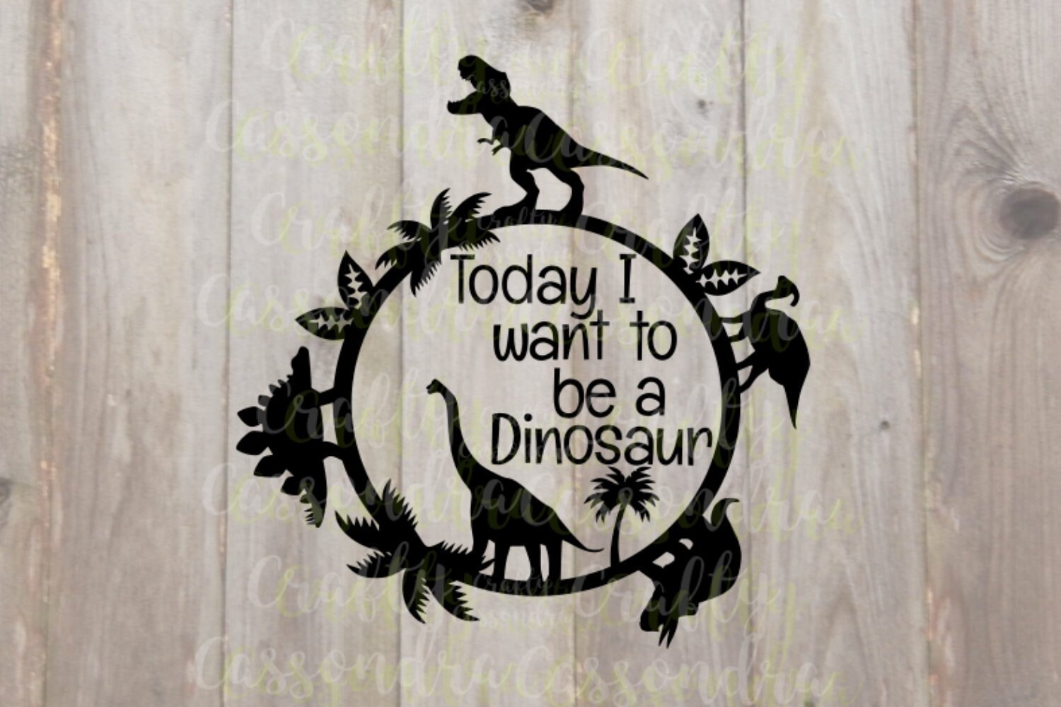 Today I Want to Be a Dinosaur Dinosaur Svg Png for Etsy UK