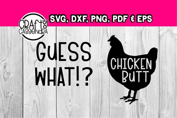 Guess what chicken butt SVG file for cricut design space - Chicken SVG - Silhouette of chickens - farm animals - cute baby outfit ideas
