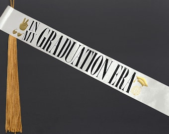 In My Graduation Era Sash- 2 Quote Choices!