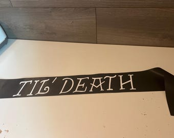 Til' Death do Us Party Bachelorette Party Sash- 3 Choices!