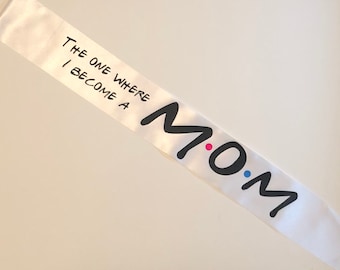 Friends Theme Baby Shower Sash w/ Free Sash Clip