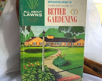 Vintage Mcm Hardcover John Bradshaw's Complete Guide to Better Gardening/All About Lawns -Copyright 1961