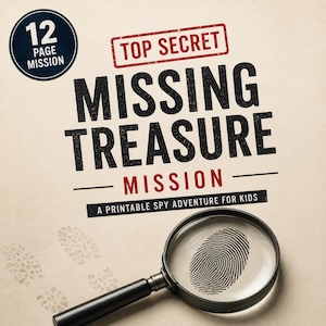 May include: A printable spy adventure for kids titled Top Secret Missing Treasure Mission with a 12 page mission badge. A black magnifying glass rests on the paper, enlarging a fingerprint, with faint shoe prints visible on the light background.