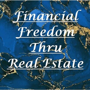 Financial Freedom Thru Real Estate