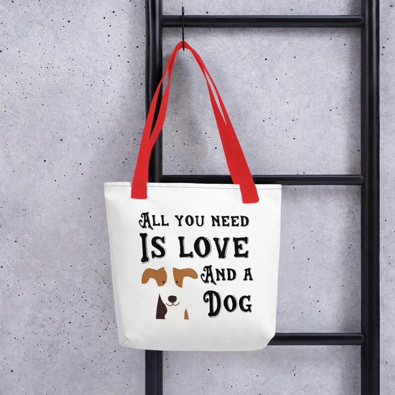 All You Need Is Love And A Dog Tote Bag