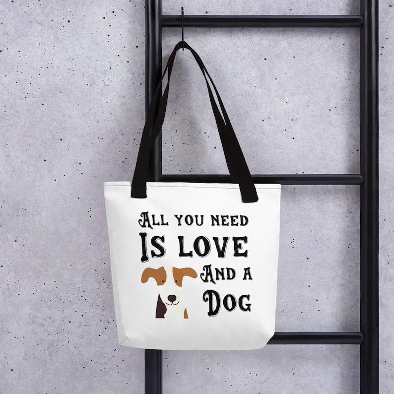 All You Need Is Love And A Dog Tote Bag