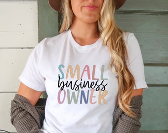 Small Business Owner Tee, Boss Lady Gift, CEO Shirt, Working Mom Shirt, Shop Small Tee, Small Biz Babe, Colorful Small Business Shirt