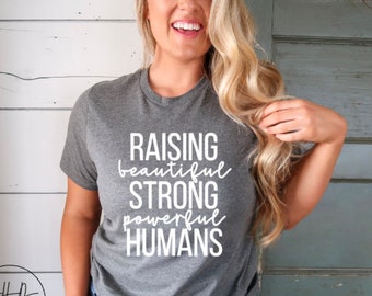 Raising Strong Humans Shirt, Motherhood Shirt, Mothers Day Gift For Mom, Women Graphic Tee, Kind Humans Tee, Moms Gift, Trendy Mom Tee