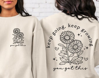 Keep Going Keep Growing Crewneck Sweater, Positive Mental Health Sweater, You Are Worth It Shirt, Self Growth Shirts For Women, Trendy Tees