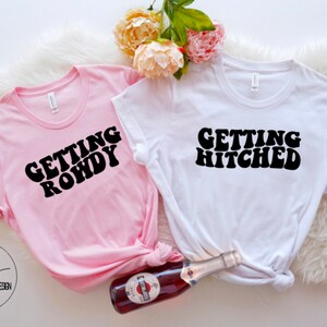 Bachelorette Weekend Tees, Bride & Babe Shirts, Getting Rowdy Bridesmaids Tee, Getting Hitched Bride Shirt, Nashville Bridal Party Shirts