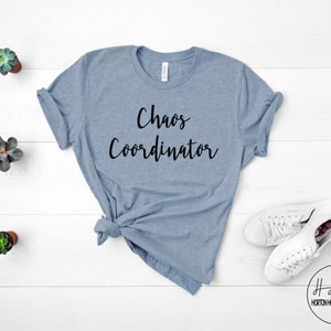 Chaos Coordinator | Teacher Shirt | Mama Shirt | Manager Shirt | Unisex Tee | Gift For Her | Funny Shirt | Motherhood | Womens Shirt