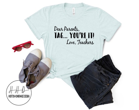 Teachers T-Shirts Dear Parents Tag You're It Love Great Gift Teachers T-Shirts Dear Parents Tag You're It Love Great Gift