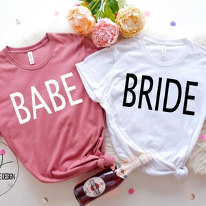Babe Bachelorette Shirt, Bride And Babe Shirts, Getting Ready Outfits For Wedding, Bridesmaid Proposal Gift, Engagement Gifts For Bride To