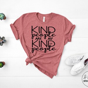 Kind People Are My Kind Of People Inspirational T - Shirt Kind People Are My Kind Of People Inspirational T - Shirt