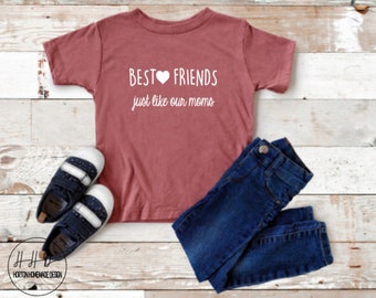 Best Friends Just Like Our Moms, Kids Best Friend Tee, Toddler Shirts, Bestie Babies, Besties Like Our Moms, Matching Best Friend Tee