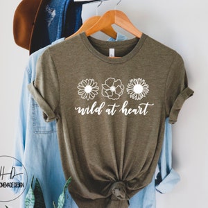 Wild At Heart Shirt, Wildflower TShirt, Floral T-Shirts, Wild Flowers Tee, Botanical Shirt, Plant Lady Gift, Boho Shirt, Gift For Her