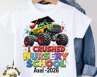 Personalized Graduate Graduation Monster Truck Shirt, I Crushed Nursery School Graduate, Pre-K Graduation Toddler Kid Student Grad Gift Tee