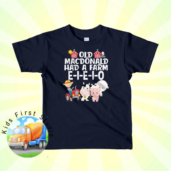 Old Macdonald Had A Farm E-I-E-I-O Nursery Rhyme T-Shirt Old Macdonald Had A Farm E-I-E-I-O Nursery Rhyme T-Shirt