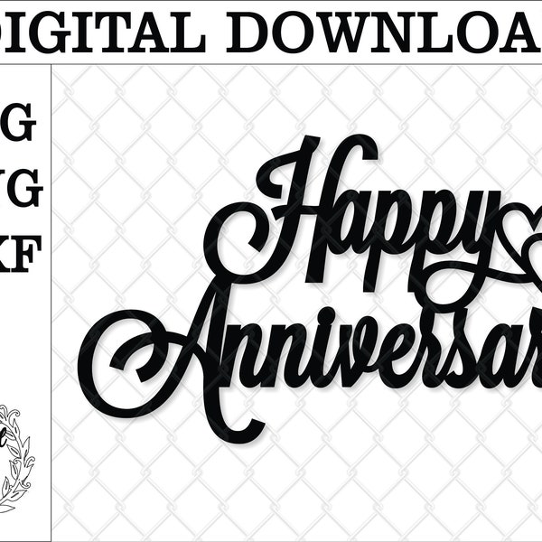 Happy Anniversary svg cake topper. Happy Anniversary cake topper digital.  Laser cut svg cake topper file. Glowforge cake topper.