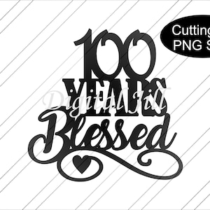 100 Jahre gesegnete svg. 100 Jahre Geburtstag Cake Topper svg. 100 Jahre gesegneter Cake Topper svg. 100. Geburtstag svg. Tortenstecker svg. digitale Datei