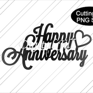 Happy Anniversary svg cake topper. Happy Anniversary cake topper digital.  Laser cut svg cake topper file. Happy Anniversary cake topper.