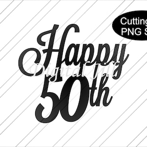 Happy 50th Cake Topper SVG. 50th Digital Download. 50th SVG - Etsy