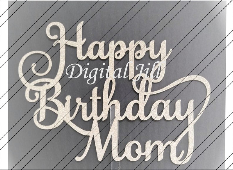 Download Paper Party Supplies Cake Toppers Picks Happy Birthday Svg Cake Topper Mom Cake Topper Svg Mom Birthday Svg File Happy Birthday Mom Cake Topper Svg
