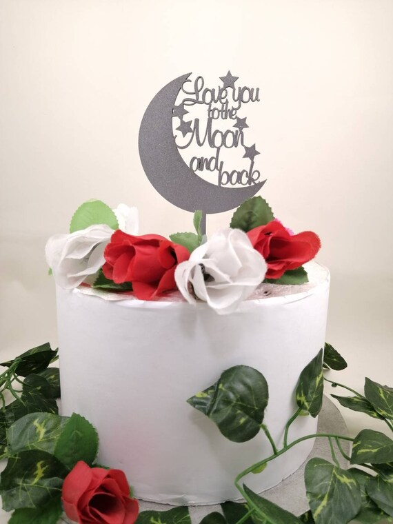 Free Free 99 Love You To The Moon And Back Cake Topper Svg SVG PNG EPS DXF File