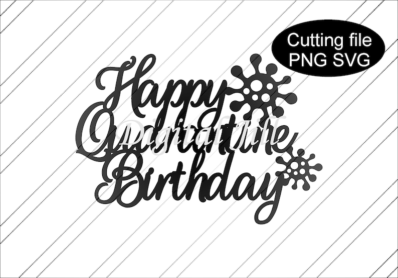 Download Quarantine Svg Happy Quarantine Birthday Cake Topper Svg Cake Topper Svg Happy Birthday Cake Topper Party Supplies Paper Party Supplies Wearefunnel Com