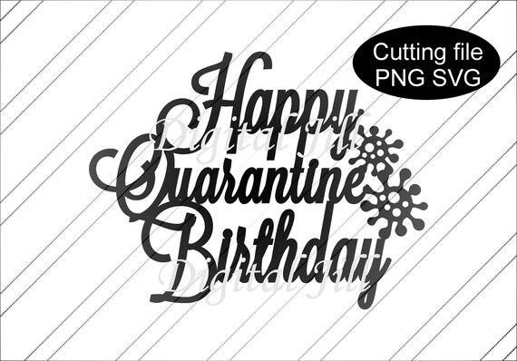 Download Happy Quarantine Birthday Cake Topper Svg Happy Birthday Cake Etsy