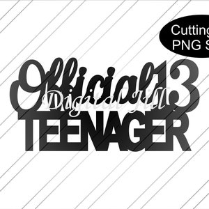 Official teenager cake topper svg. Thirteenth 13th birthday svg cake topper. Cutting file official teenager svg. 13th birthday svg.