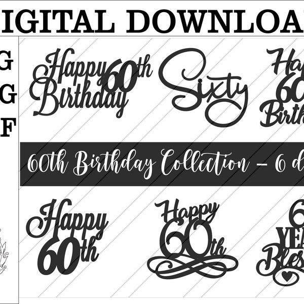 Cake topper svg bundle. 60th birthday svg bundle. Happy 60th png file. Sixty birthday cake topper. Cricut Silhouette cutting file lasercut